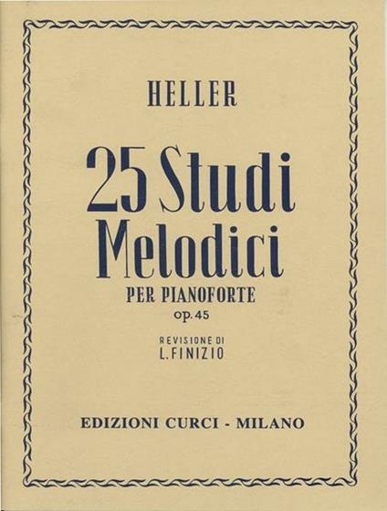  25 Studi Melodici Op. 45. Heller -  Stephen Heller - copertina