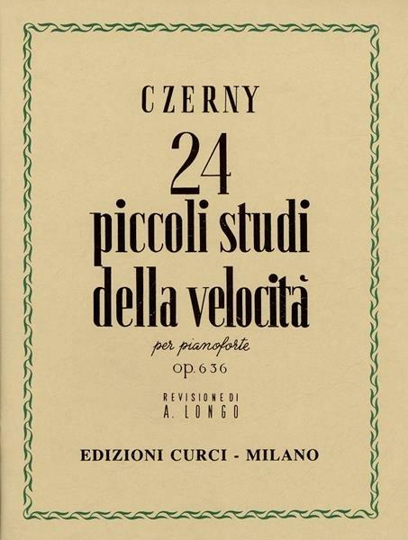  24 piccoli studi della velocità Op. 636. Per pianoforte. Spartito. Metodo -  Carl Czerny - copertina