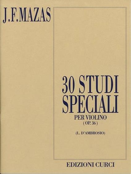  30 studi speciali per violino. Op. 36. Spartito -  Jacques Fereol Mazas - copertina