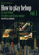  How to play bepop. Le scale bepop e le altre scale di uso comune. Per tutti gli strumenti. Metodo