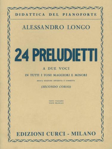  24 preludietti. Per pianoforte. Spartito -  Alessandro Longo - copertina