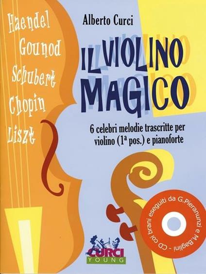 Il violino magico. Strenna per i piccoli violinisti. Per violino. Spartito -  Alberto Curci - copertina