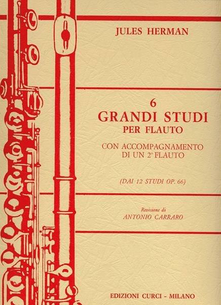  6 Grandi Studi. con Accompagnamento di Un 2° Flauto(Dai 12 Studi Op. 66) Herman - copertina