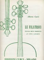 Le filatrici. Piccolo moto perpetuo. Per violino e pianoforte. Spartito