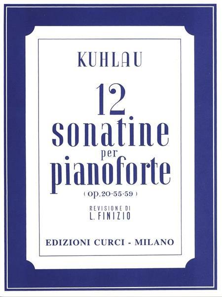  12 sonatine Op. 20-55-59. Per pianoforte. Spartito -  Friedrich Kuhlau - copertina