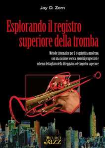 Libro  Esplorando il registro superiore della tromba. Metodo  Jay D. Zorn