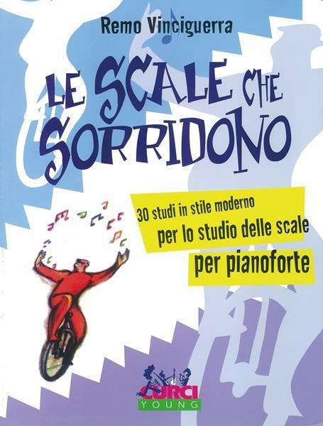 Le scale che sorridono. 30 studi in stile moderno per lo studio delle scale per pianoforte -  Remo Vinciguerra - copertina