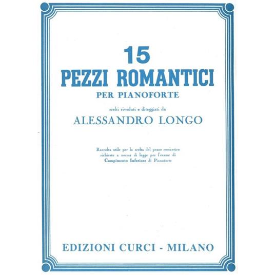  15 pezzi romantici. Spartito -  Alessandro Longo - copertina