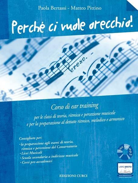  Perché Ci Vuole Orecchio! + Cd Mp3. Ear Training. Pittino, Bertassi - copertina