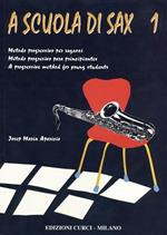 A scuola di sax. Metodo progressivo per ragazzi. Metodo