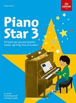  Piano star 3. 24 brani per giovani pianisti. Livello: dal prep test al grado 1. Per pianoforte. Spartito