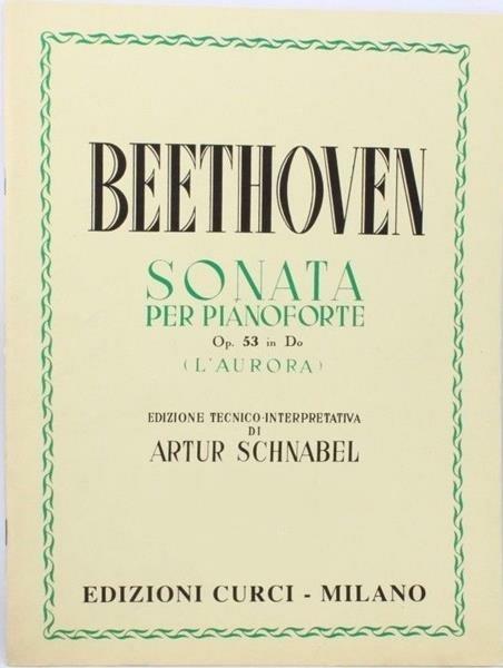  Sonata Op. 53 in Do «L'Aurora». Per pianoforte. Spartito -  Ludwig van Beethoven - copertina