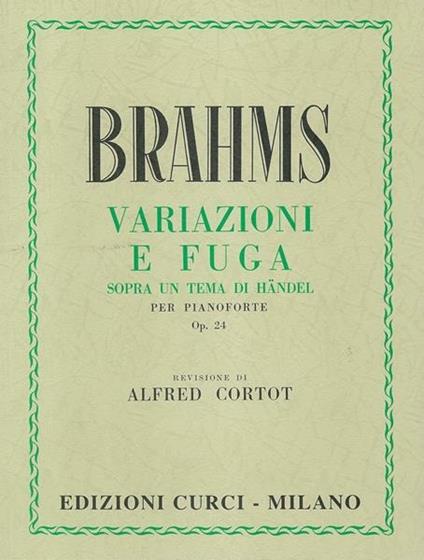  Variazioni e fuga. Sopra un tema di Haendel Op. 24. Per pianoforte. Spartito -  Johannes Brahms - copertina