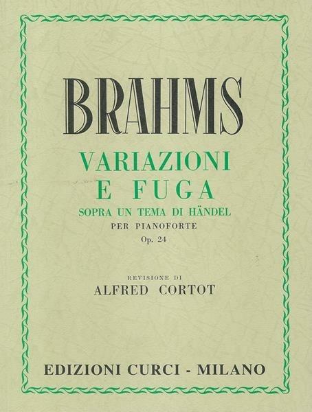  Variazioni e fuga. Sopra un tema di Haendel Op. 24. Per pianoforte. Spartito -  Johannes Brahms - copertina