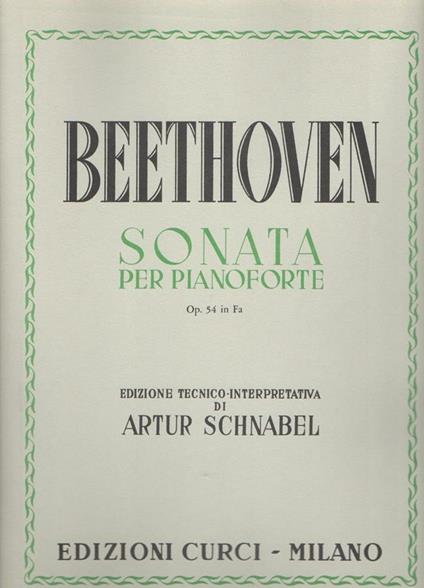  Sonata Op. 54 in Fa. Per pianoforte. Spartito -  Ludwig van Beethoven - copertina