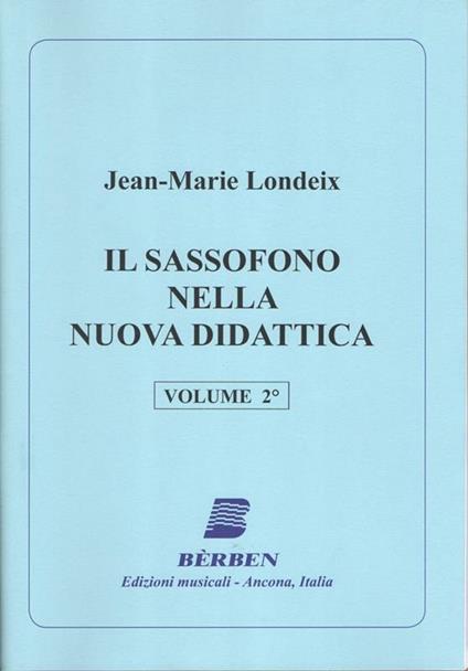Il Sassofono Nella Nuova Didattica Vol 2. Jean-Marie Londeix. Sassofono -  Jean-Marie Londeix - copertina