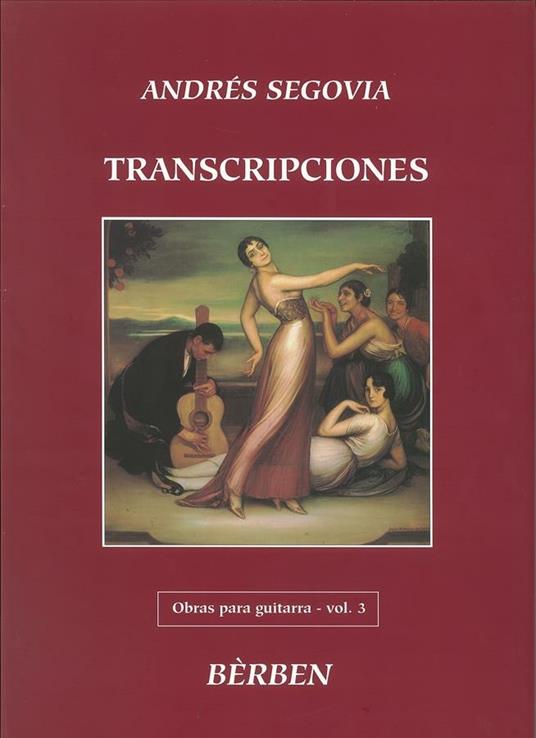  Obras Para Guitarra 3. Transcripciones. Andrés Segovia. Chitarra -  Andrés Segovia - copertina