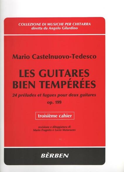Les Guitares Bien Temperees 3. Mario Castelnuovo-Tedesco. Chitarra -  Mario Castelnuovo Tedesco - copertina