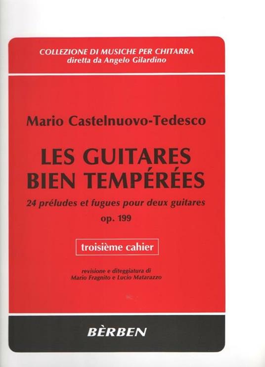 Les Guitares Bien Temperees 3. Mario Castelnuovo-Tedesco. Chitarra -  Mario Castelnuovo Tedesco - copertina