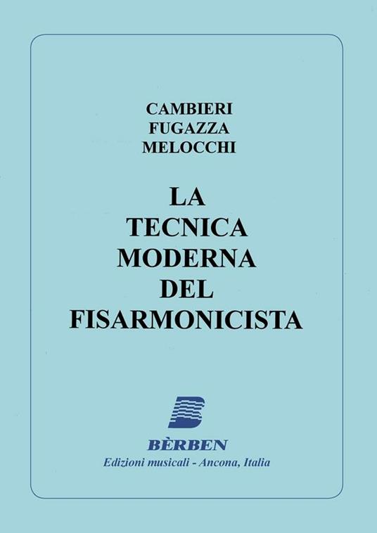 La Tecnica Moderna Del Fisarmonicista. Cambieri Fugazza Melocchi - copertina