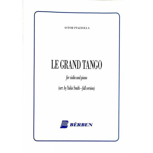 Le grand tango. Versione integrale. Per violino e pianoforte. Spartito -  Astor Piazzolla - copertina