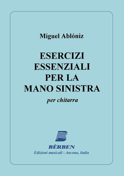  Esercizi Essenziali per La Mano Sinistra. M. Abloniz. Chitarra -  M. Abloniz - copertina
