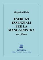  Esercizi Essenziali per La Mano Sinistra. M. Abloniz. Chitarra