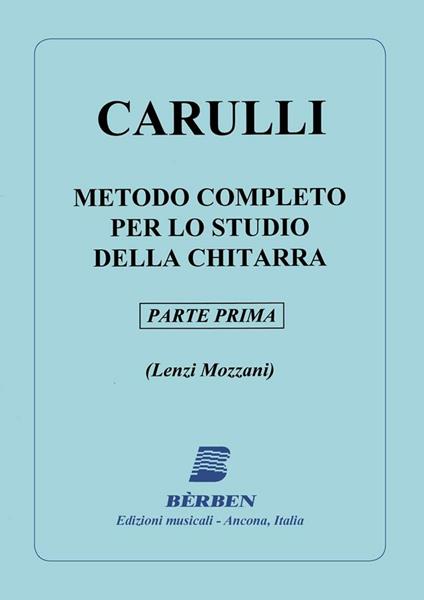  Metodo Completo per Lo Studio Della Chitarra Parte Prima. Ferdinando Carulli. Chitarra -  Ferdinando Carulli - copertina
