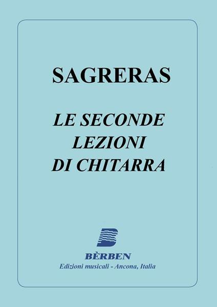  Sagreras. Le Seconde Lezioni di Chitarra. Metodo per Chitarra Classica - copertina