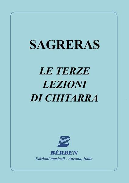 Le Terze Lezioni di Chitarra. Julio Sagreras. Chitarra -  Julio Sagreras - copertina