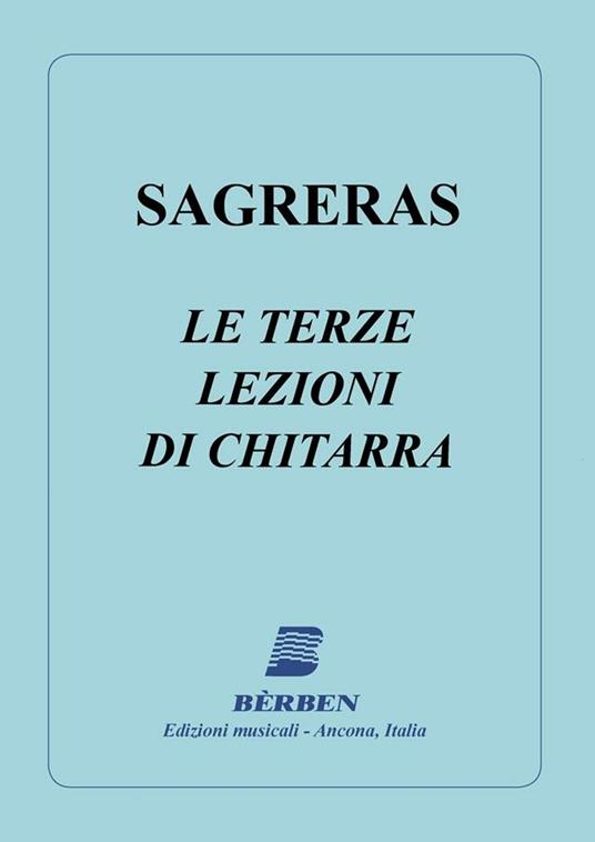 Le Terze Lezioni di Chitarra. Julio Sagreras. Chitarra -  Julio Sagreras - copertina