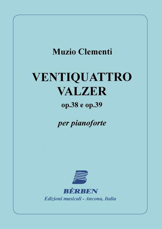  Clementi. Ventiquattro Valzer Op. 38 e Op. 39. Pianoforte - copertina
