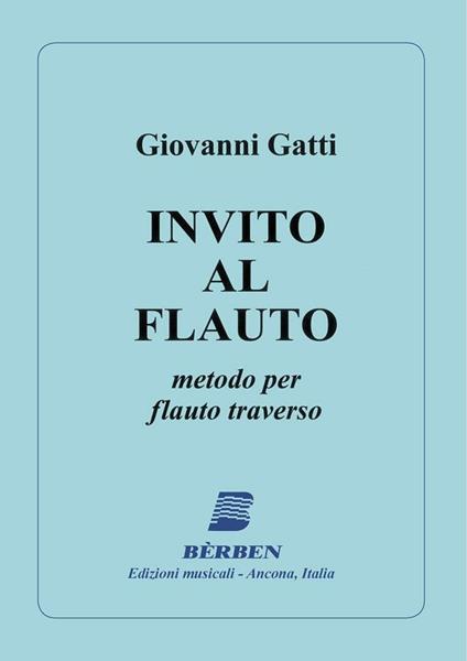  Gatti. Invito Al Flauto. Metodo per Flauto Traverso -  Giorgio Gatti - copertina