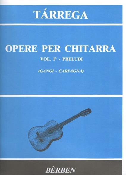  Opere per Chitarra vol.1. Preludi. Francisco Tàrrega -  Francisco Tàrrega - copertina
