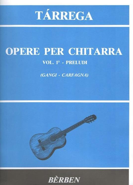  Opere per Chitarra vol.1. Preludi. Francisco Tàrrega -  Francisco Tàrrega - copertina