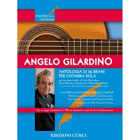  Antologia di 26 brani per chitarra sola. Più tre opere inedite di Carlo Boccadoro, Fabio Massimo Capogrosso e Alessandro Solbiati in occasione dell'ottantesimo compleanno del maestro. Spartito -  Angelo Gilardino - copertina
