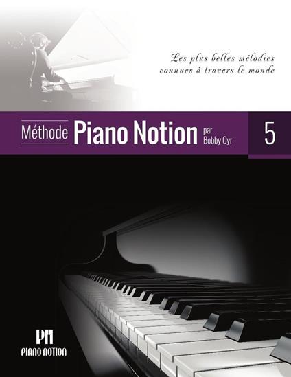 Méthode Piano Notion 5 (Les Plus Belles Mélodies Connues à Travers le Monde)