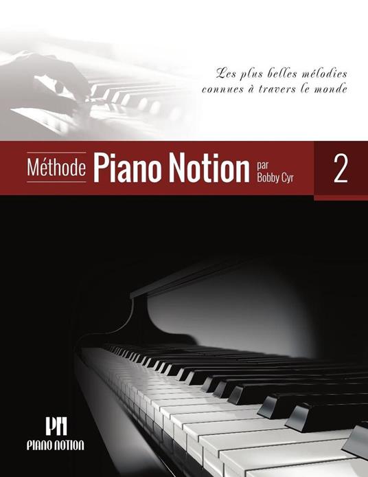 Méthode Piano Notion 2 (Les Plus Belles Mélodies Connues à Travers le Monde)