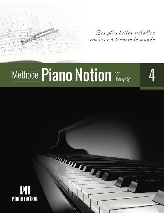 Méthode Piano Notion 4 (Les Plus Belles Mélodies Connues à Travers le Monde)