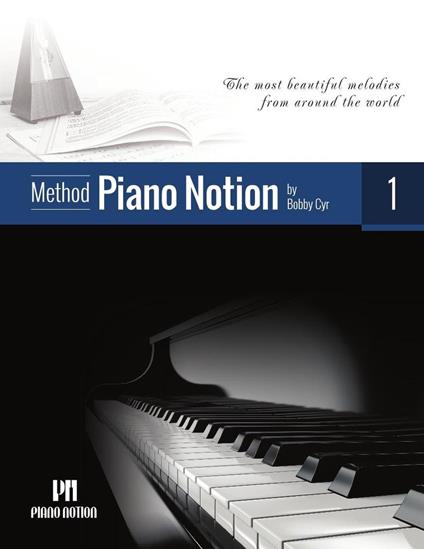 Piano Notion Method 1 (The Most Beautiful Melodies from Around the World)