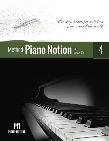 Piano Notion Method 4 (The Most Beautiful Melodies from Around the World)