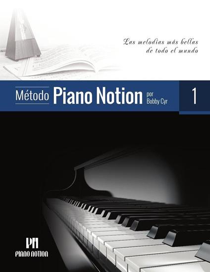 Método Piano Notion 1 (Las Melodías Más Bellas de Todo el Mundo)