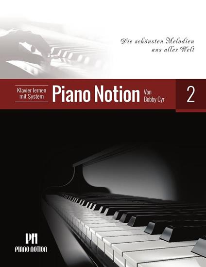 Klavier Lernen mit System Piano Notion 2 (Die Schönsten Melodien aus Aller Welt)