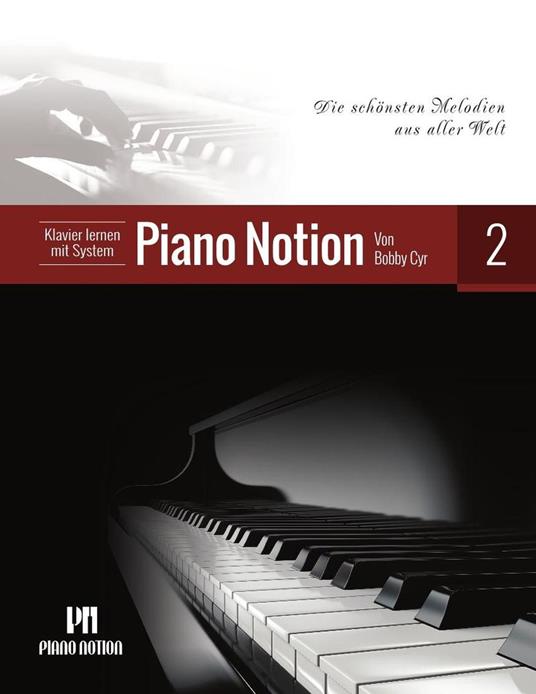 Klavier Lernen mit System Piano Notion 2 (Die Schönsten Melodien aus Aller Welt)