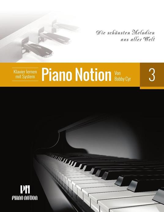 Klavier Lernen mit System Piano Notion 3 (Die Schönsten Melodien aus Aller Welt)