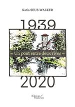 1939 – Un pont entre deux rives – 2020