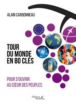 TOUR DU MONDE EN 80 CLÉS pour s’ouvrir au cœur des peuples