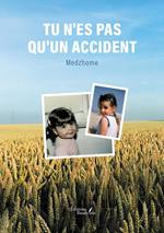 Tu n'es pas qu'un accident