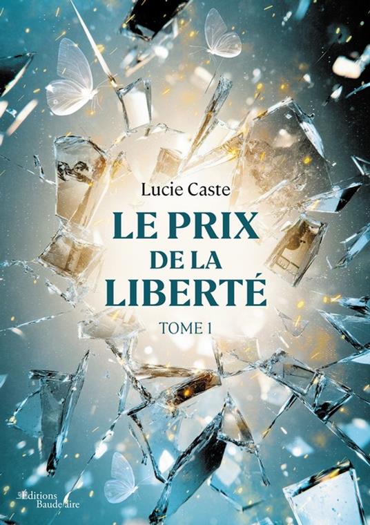 Le prix de la liberté - Lucie Caste - ebook