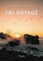J'ai voyagé